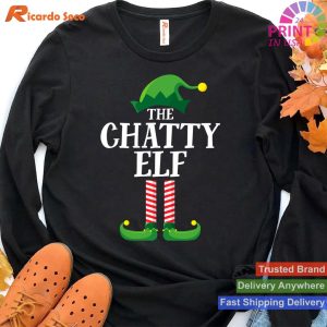 Chatty Elf Matching Family Group Christmas Party Funny Elf T-shirt