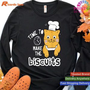 Chef Cat - Time To Make Biscuits - Feline Baker T-shirt