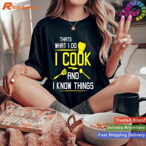 Chef Geek - Funny I Cook And I Know Things T-shirt