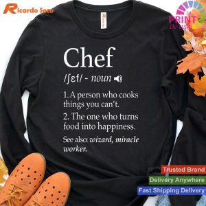 Chef's Line Saying - Funny Cooking Gift T-shirt