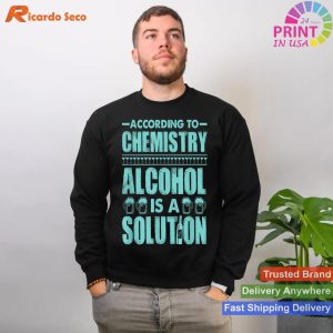Chemistry Alcohol Solution Gag Gift T-shirt