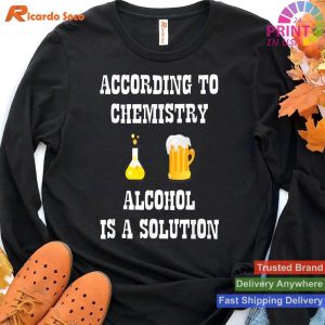 Chemistry's Alcohol Solution Funny T-shirt