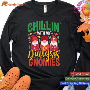 Chillin With My Dialysis Gnomies Christmas Dialysis Nurse T-shirt