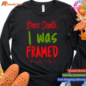 Dear Santa I Was Framed Funny Christmas Excuse Letter T-shirt