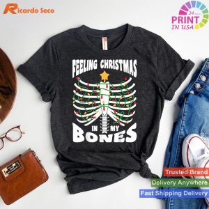 Feeling Christmas In My Bones, Funny Skeleton Christmas Tees T-shirt