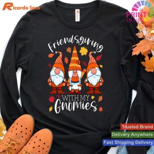 Friendsgiving With My Gnomies Thanksgiving Three Gnomes Gift T-shirt
