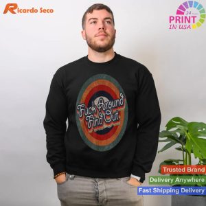 Fuck Around Find Out Retro Color Typography Faded Style T-shirt