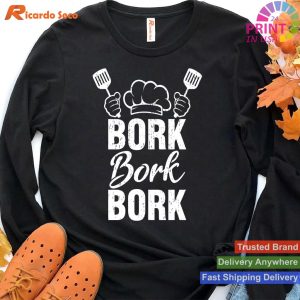 Funny Chef Saying - Bork Bork Bork Cooking Gift T-shirt