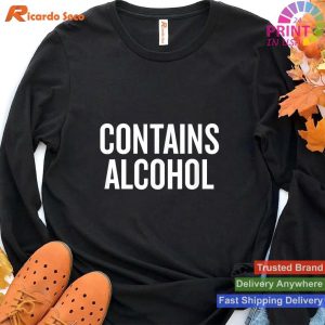 Funny Drinking Contains Alcohol Tee T-shirt