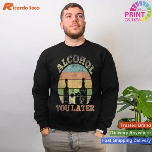 Funny Drinking Pun Alcohol You Later T-shirt