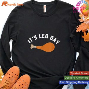 Funny Thanksgiving Turkey Leg Day T-shirt