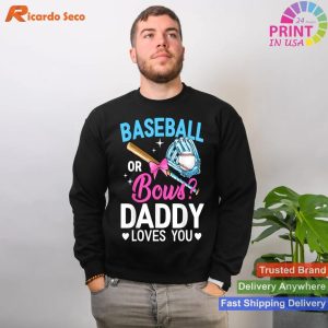 Gender Reveal Baseball or Bows Daddy's Love T-shirt