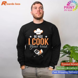 Girl Chef Power - Be Nice I Cook Your Food Culinary T-shirt