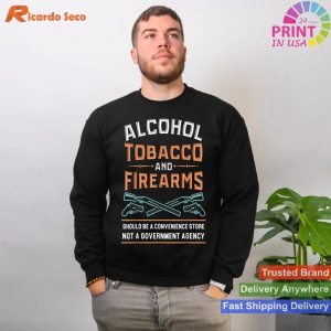 Gun Owner Alcohol Tobacco Firearms T-shirt