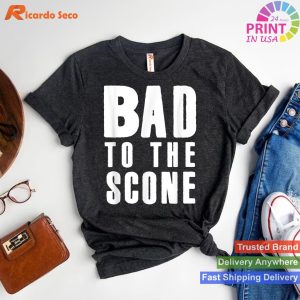 Humor in Baking - Bakers Bad To The Scone T-shirt