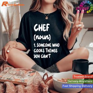 Humorous Chef Definition - Restaurant Culinary T-shirt
