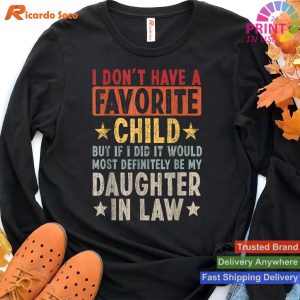 I Don't Have A Favorite Child But If I Did It Would Most T-shirt