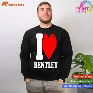 I Love Bentley T-shirt