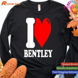I Love Bentley T-shirt