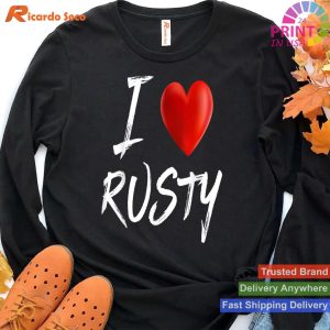 I Love Heart RUSTY Family Name T Shirt T-shirt