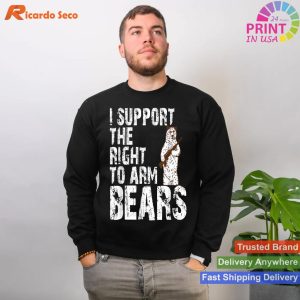 I Support The Right To Arm Bears Funny Gun Love T-shirt