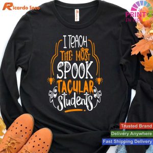 I Teach The Most Spooktacular Students Halloween Teacher T-shirt