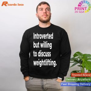 Introverted But Willing To Discuss Weightlifting Gym Workout T-shirt
