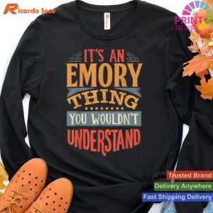 It's An Emory Thing You Wouldn't Understand T-shirt