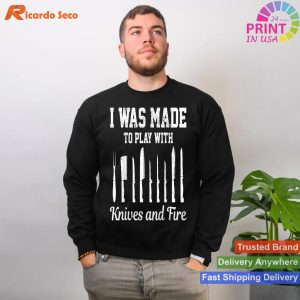 Made To Play With Knives - Chef's Funny Gift T-shirt