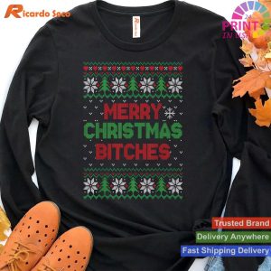 Merry Christmas Bitches T Shirt - Funny Ugly Christmas Shirt T-shirt