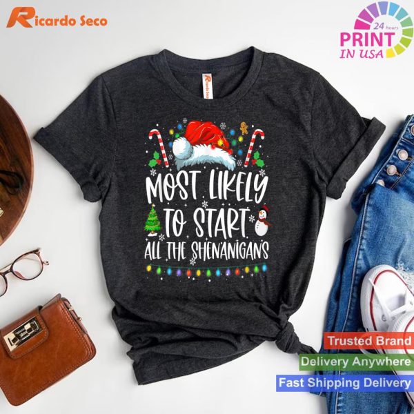 Most Likely To Start All The Shenanigans Family Xmas Holiday T-shirt