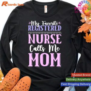 My Favorite Registered Nurse Calls Me Mom, Daughter Mama T-shirt