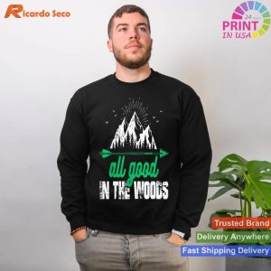Nature Lovers' Delight All Good in the Woods Outdoor Hiking Camping T-shirt