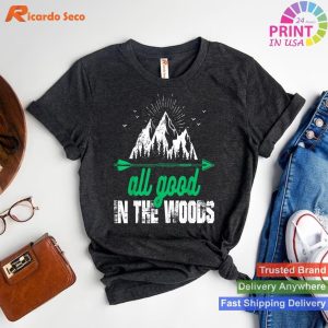 Nature Lovers' Delight All Good in the Woods Outdoor Hiking Camping T-shirt