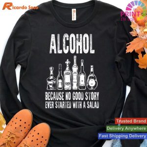 No Good Stories Start With Salad Alcohol T-shirt