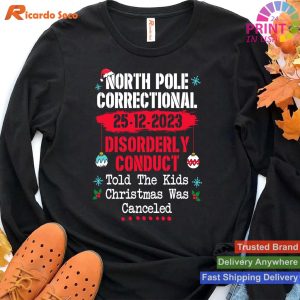 North Pole Correctional Disorderly Conduct Kid Xmas Canceled T-shirt