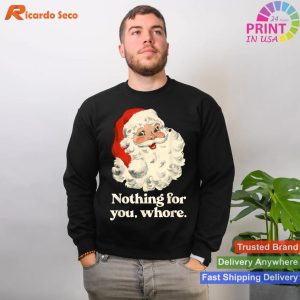 Nothing For You Whore Santa Christmas T-shirt