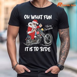 Oh What Fun It Is To Ride Motorcycle Christmas T-shirt is worn on the human body