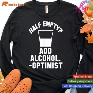Optimistic Alcohol Lover Half Empty T-shirt