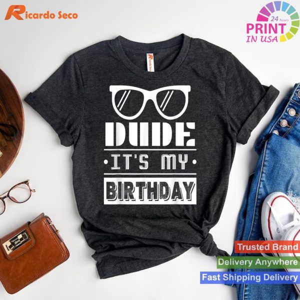 Perfect Dude Its My Birthday Dude Merchandise Boys Dude T-shirt