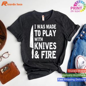 Play with Fire & Knives - Chef Cook's Passion T-shirt