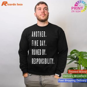 Ruined Day by Responsibility - Relatable Funny T-shirt