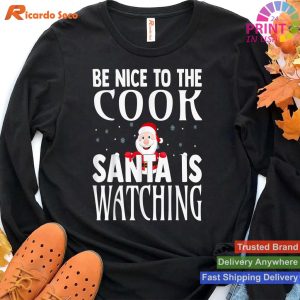 Santa's Watching - Be Nice To The Cook Christmas T-shirt