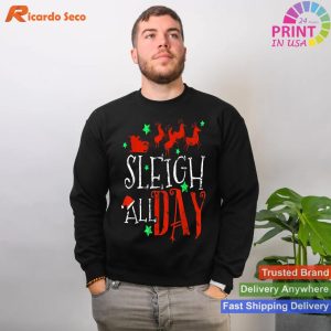 Sleigh All Day Funny Santa Sled Christmas T-shirt