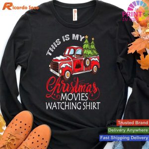 This Is My Christmas Movies Watching Shirt Christmas Truck T-shirt