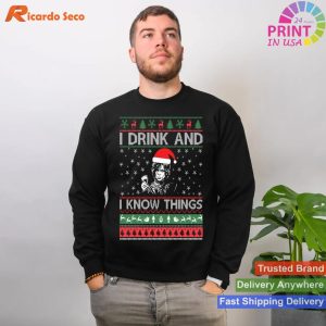 Ugly Sweater I Drink and I Know Things Funny T-shirt