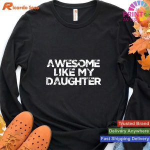 Vintage Dad Joke - Awesome Like My Daughter T-shirt
