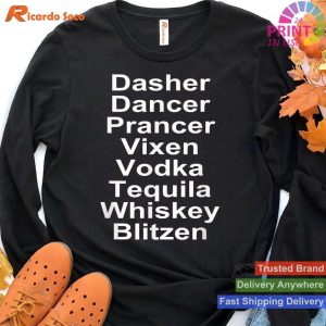Vodka Tequila Whiskey Dasher Dancer Alcohol T-shirt