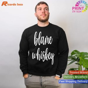 Whiskey Blame Game Alcohol T-shirt