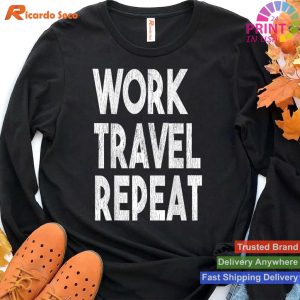 Work Travel Repeat - Funny Traveler T-shirt